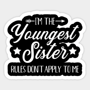 I'M The Youngest Sister Rules Not Apply To Me Sticker